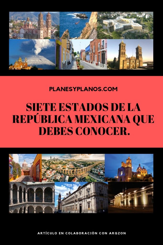 7 estados de la república mexicana que todo arquitecto debe conocer. Arquitectura en América latina
