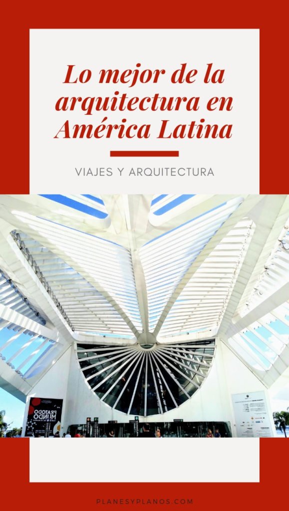 viajes y arquitectura en américa latina recorrido de arquitectura y las mejores obras arquitectónicas 